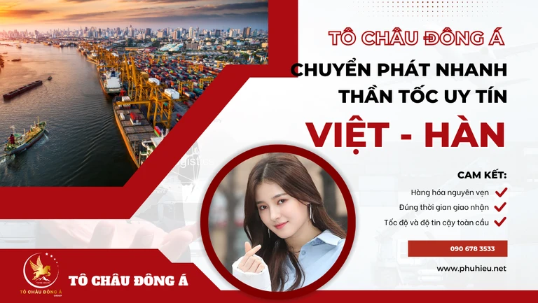 Chuyển phát nhanh Việt Nam sang Hàn Quốc - Giao hàng thần tốc