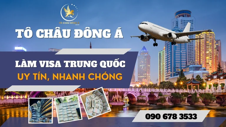 Thủ tục xin Visa Trung Quốc mới nhất 2023