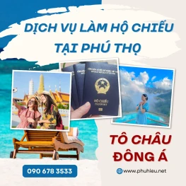 Dịch vụ làm hộ chiếu nhanh tại Phú Thọ
